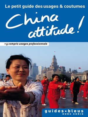 cover image of China Attitude ! Le petit guide des usages et coutumes